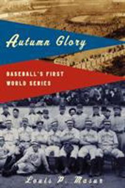 Autumn Glory Baseball's First World Series  9780809016365 Front Cover