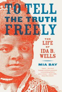 To Tell the Truth Freely The Life of Ida B. Wells  9780809016464 Front Cover