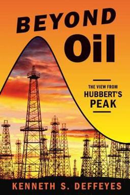 Beyond Oil The View from Hubbert's Peak  9780809029570 Front Cover