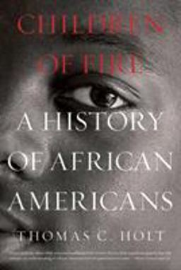Children of Fire A History of African Americans  9780809034178 Front Cover