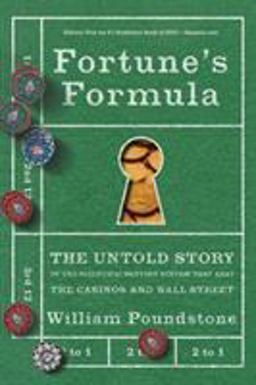 Fortune's Formula The Untold Story of the Scientific Betting System That Beat the Casinos and Wall Street  9780809045990 Front Cover