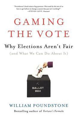 Gaming the Vote Why Elections Aren't Fair (and What We Can Do about It)  9780809048922 Front Cover