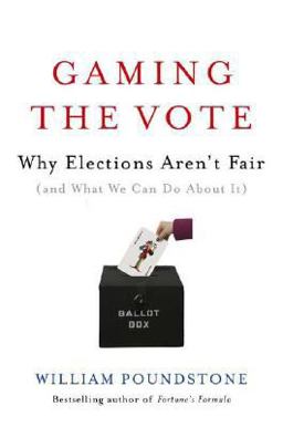 Gaming the Vote Why Elections Aren't Fair (and What We Can Do about It)  9780809048939 Front Cover