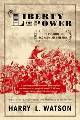 Liberty and Power The Politics of Jacksonian America 2nd 9780809065479 Front Cover