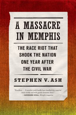 Massacre in Memphis The Race Riot That Shook the Nation One Year after the Civil War  9780809068302 Front Cover