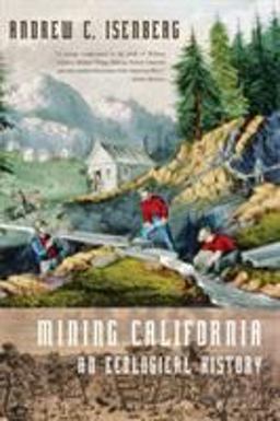 Mining California An Ecological History  9780809069323 Front Cover