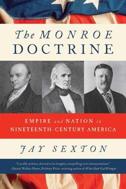 Monroe Doctrine Empire and Nation in Nineteenth-Century America  9780809069996 Front Cover