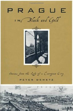Prague in Black and Gold Scenes from the Life of a European City  9780809078431 Front Cover