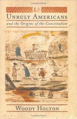 Unruly Americans and the Origins of the Constitution  9780809080618 Front Cover