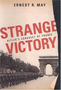 Strange Victory Hitler's Conquest of France  9780809088546 Front Cover
