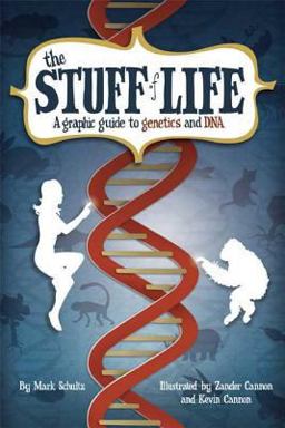Stuff of Life A Graphic Guide to Genetics and DNA  9780809089475 Front Cover
