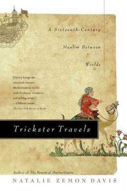 Trickster Travels A Sixteenth-Century Muslim Between Worlds  9780809094356 Front Cover
