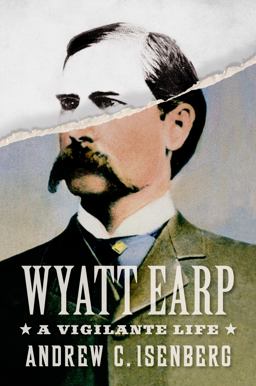 Wyatt Earp A Vigilante Life  9780809095001 Front Cover