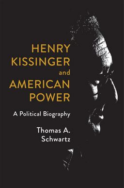Henry Kissinger and American Power A Political Biography  9780809095377 Front Cover