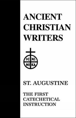 St. Augustine : The First Catechetical Instruction  9780809100477 Front Cover