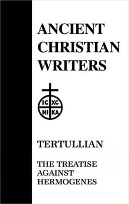 Tertullian : The Treatise Against Hermogenes