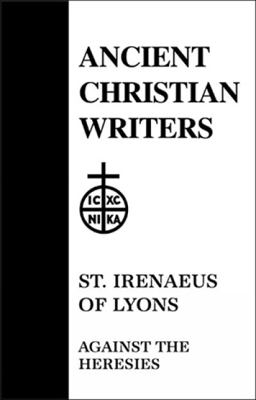 St. Irenaeus of Lyons : Against the Heresies  9780809104543 Front Cover