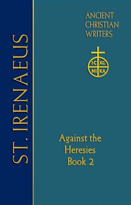 St. Irenaeus of Lyons : Against the Heresies  9780809105991 Front Cover