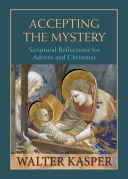 Accepting the Mystery Scriptural Reflections for Advent and Christmas  9780809106387 Front Cover