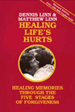Healing Life's Hurts Healing Memories Through the Five Stages of Forgiveness  9780809120598 Front Cover