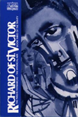 Richard of St. Victor The Twelve Patriarchs, the Mystical Ark Book, Three of the Trinity  9780809121229 Front Cover