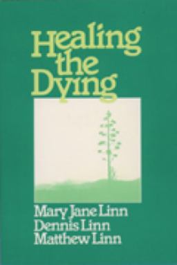Healing the Dying  9780809122127 Front Cover