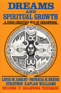 Dreams and Spiritual Growth A Christian Approach to Dreamwork  9780809126293 Front Cover