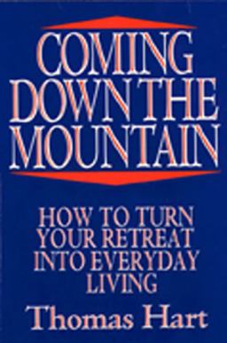 Coming down the Mountain How to Turn Your Retreat into Everyday Living  9780809129652 Front Cover