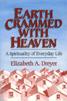 Earth Crammed with Heaven A Spirituality of Everyday Life  9780809134502 Front Cover