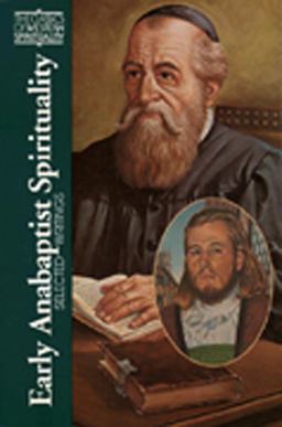 Early Anabaptist Spirituality Selected Writings  9780809134755 Front Cover