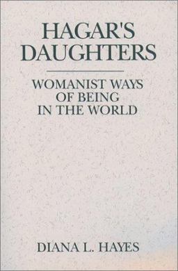 Hagar's Daughters : Womanist Ways of Being in the World 1st 9780809135639 Front Cover