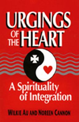 Urgings of the Heart A Spirituality of Integration  9780809136049 Front Cover