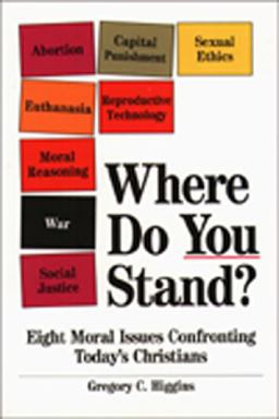 Where Do You Stand? Eight Moral Issues Confronting Today's Christians  9780809136087 Front Cover