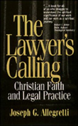 Lawyer's Calling Christian Faith and Legal Practice  9780809136513 Front Cover
