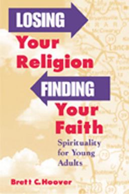 Losing Your Religion, Finding Your Faith Spirituality and Young Adults  9780809137824 Front Cover