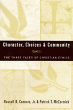 Character, Choices and Community The Three Faces of Christian Ethics  9780809138050 Front Cover