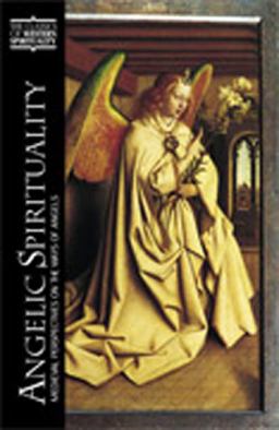 Angelic Spirituality Medieval Perspectives on the Ways of Angels  9780809139484 Front Cover