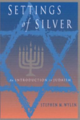 Settings of Silver An Introduction to Judaism 2nd 9780809139606 Front Cover