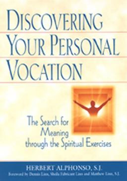 Discovering Your Personal Vocation The Search for Meaning Through the Spiritual Exercises  9780809140442 Front Cover