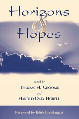 Horizons and Hopes The Future of Religious Education  9780809141548 Front Cover