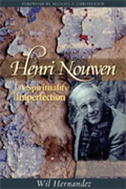 Henri Nouwen A Spirituality of Imperfection  9780809144341 Front Cover