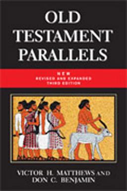 Old Testament Parallels (New Revised and Expanded Third Edition) Laws and Stories from the Ancient near East 3rd 9780809144358 Front Cover