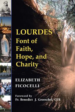 Lourdes Font of Faith, Hope, and Charity  9780809144860 Front Cover