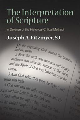 Interpretation of Scripture In Defense of the Historical-Critical Method  9780809145041 Front Cover