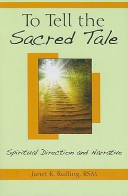To Tell the Sacred Tale Spiritual Direction and Narrative  9780809147236 Front Cover