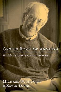Genius Born of Anguish The Life and Legacy of Henri Nouwen  9780809147854 Front Cover
