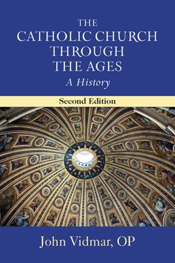 Catholic Church Through the Ages A History, Second Edition  9780809149049 Front Cover