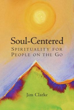 Soul-Centered Spirituality for People on the Go  9780809149193 Front Cover