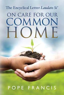 On Care for Our Common Home The Encyclical Letter Laudato Siï¿½  9780809149803 Front Cover