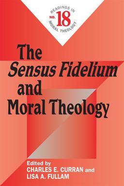 The Sensus Fidelium and Moral Theology:  9780809153152 Front Cover
